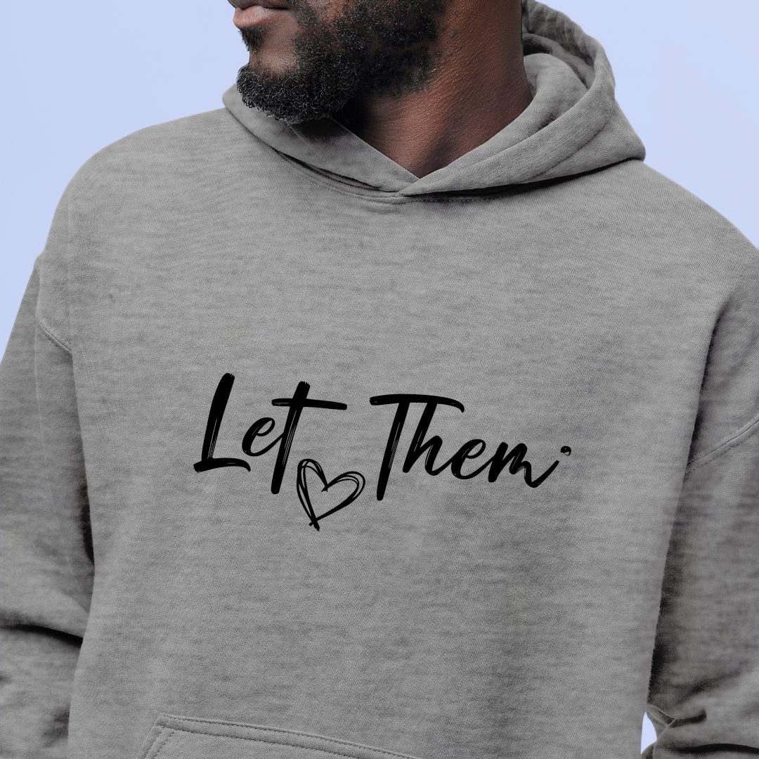 Hoodie Unisex Let Them