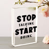 Vertical Acrylic Glass Stop Talking Start Doing