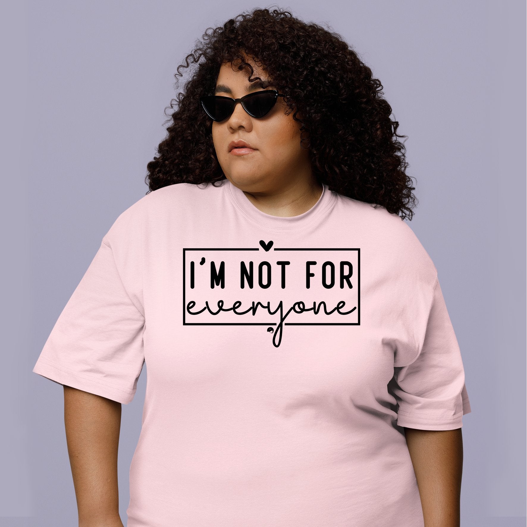 T-Shirt I'm Not For Everyone