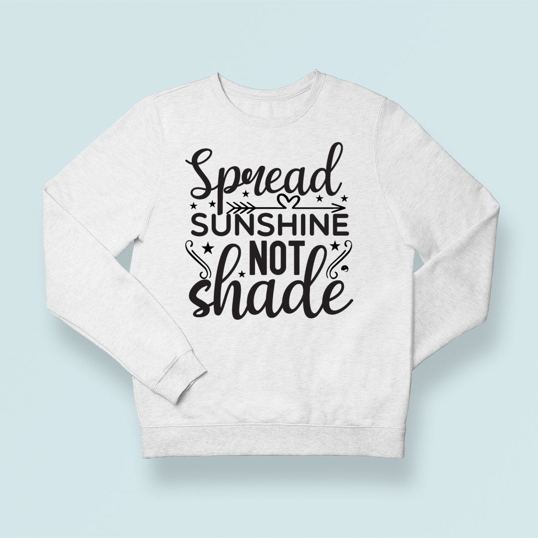 Sweatshirt Unisex Spread Sunshine Not Shade