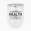 Wine Tumbler Mental Health Matters All Day Every Day