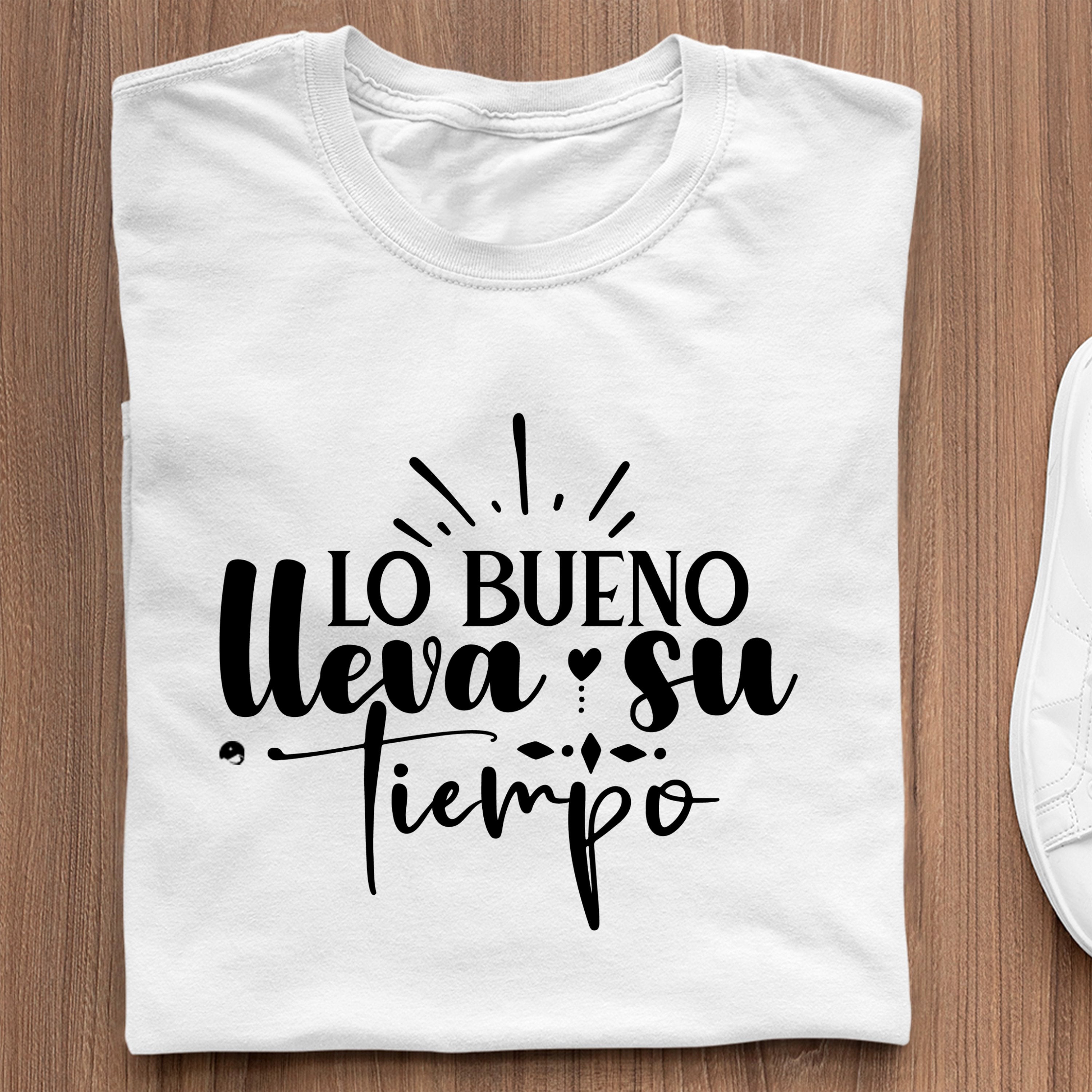 T-Shirt Lo Bueno Lleva Su Tiempo