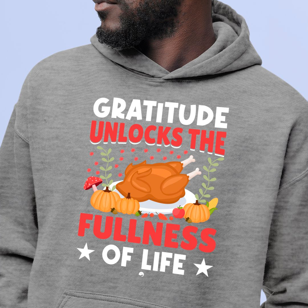 Hoodie Unisex Gratitude Unlocks The Fullness Of Life