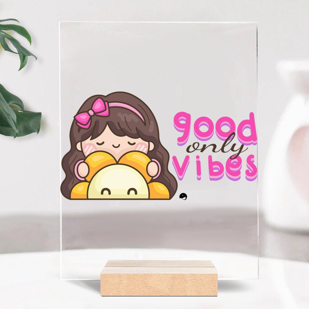 Glass Acrylic Only Good Vibes