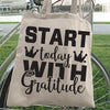 Tote Bag Start Today With Gratitude