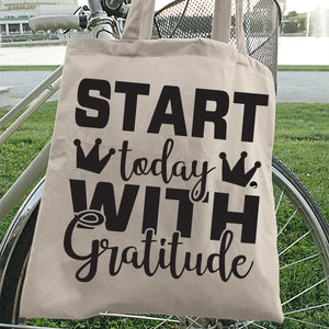 Tote Bag Start Today With Gratitude