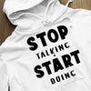 Hoodie Unisex Stop Talking Start Doing