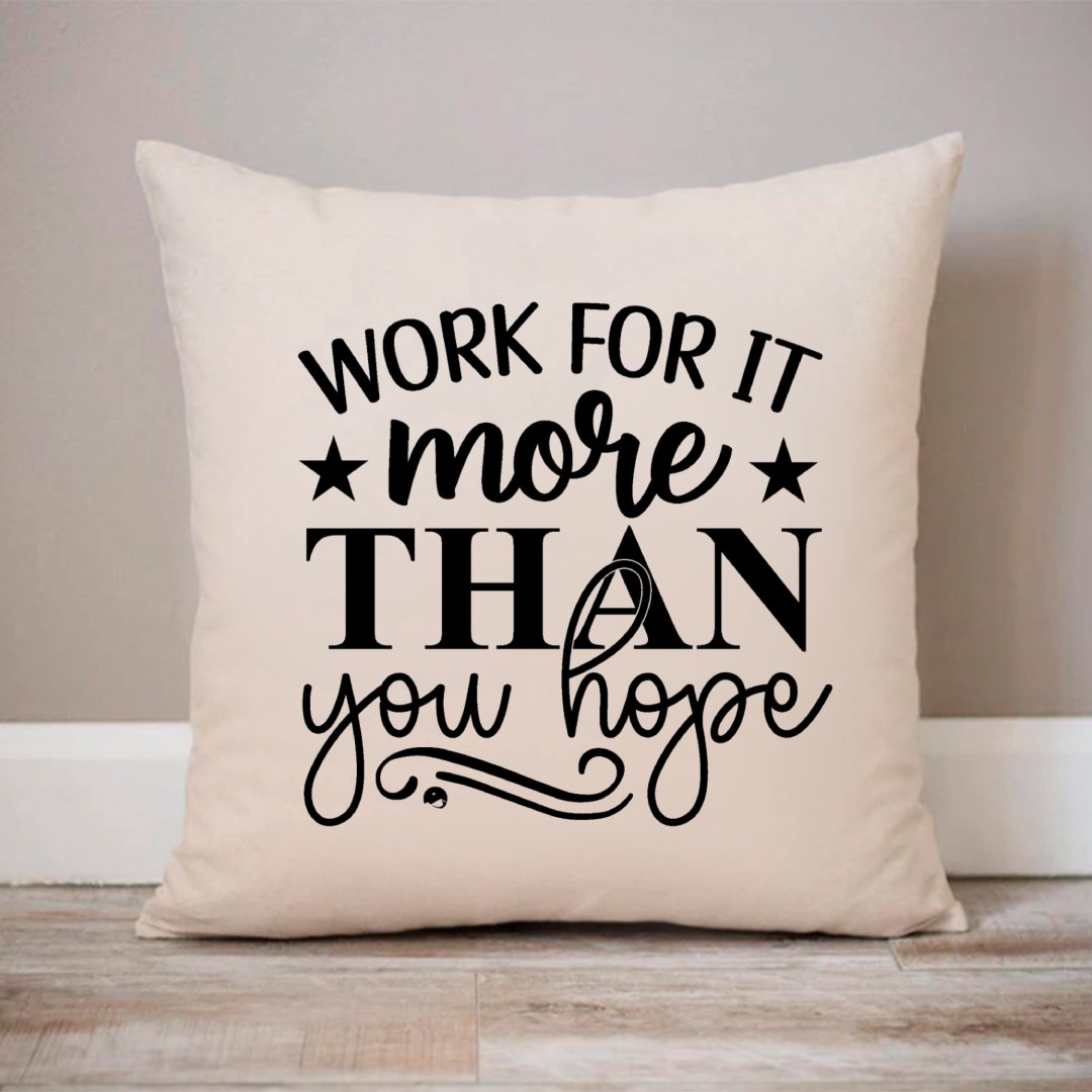 Pillow Case Work For It More Than You Hope