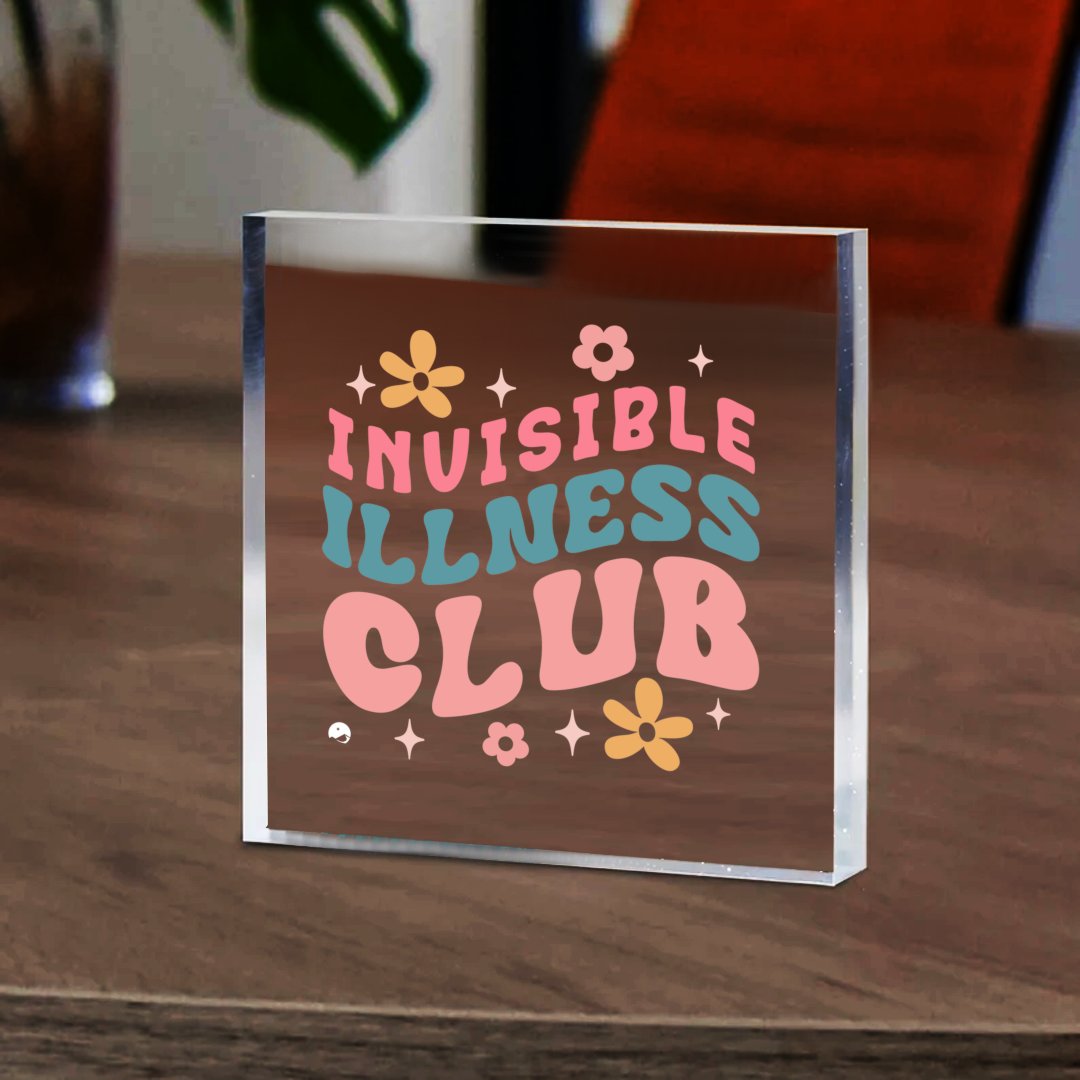 Acrylic Glass Invisible Illness Club