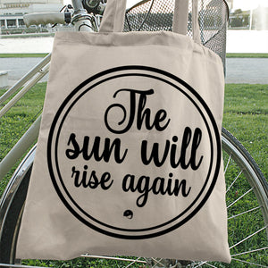 Tote Bag The Sun Will Rise Again