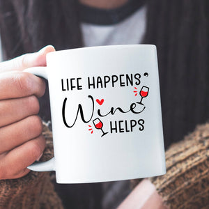 Mug Life Happens Wine Helps