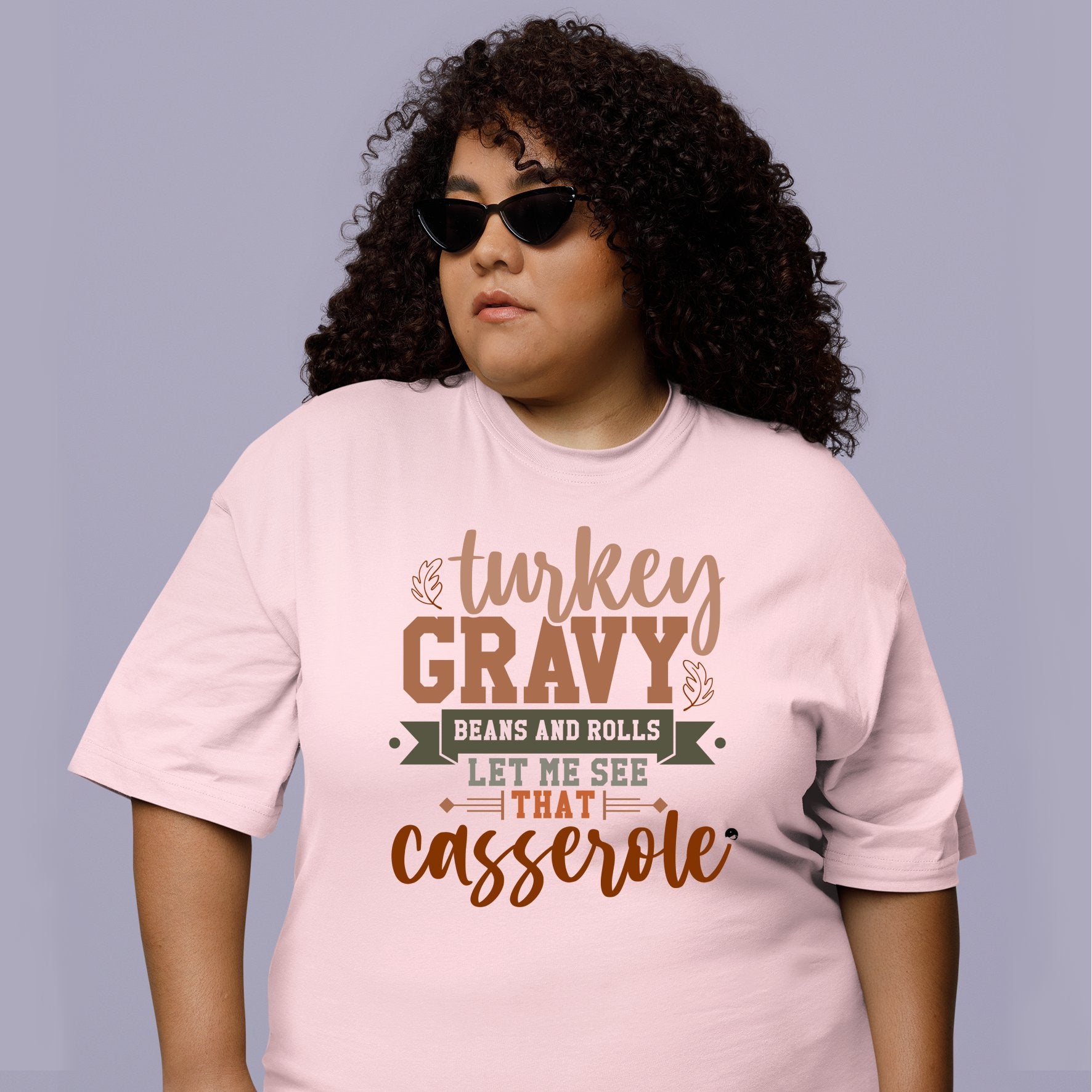 T-shirt Turkey Gravy Beans And Rolls Let Me See That Casserole