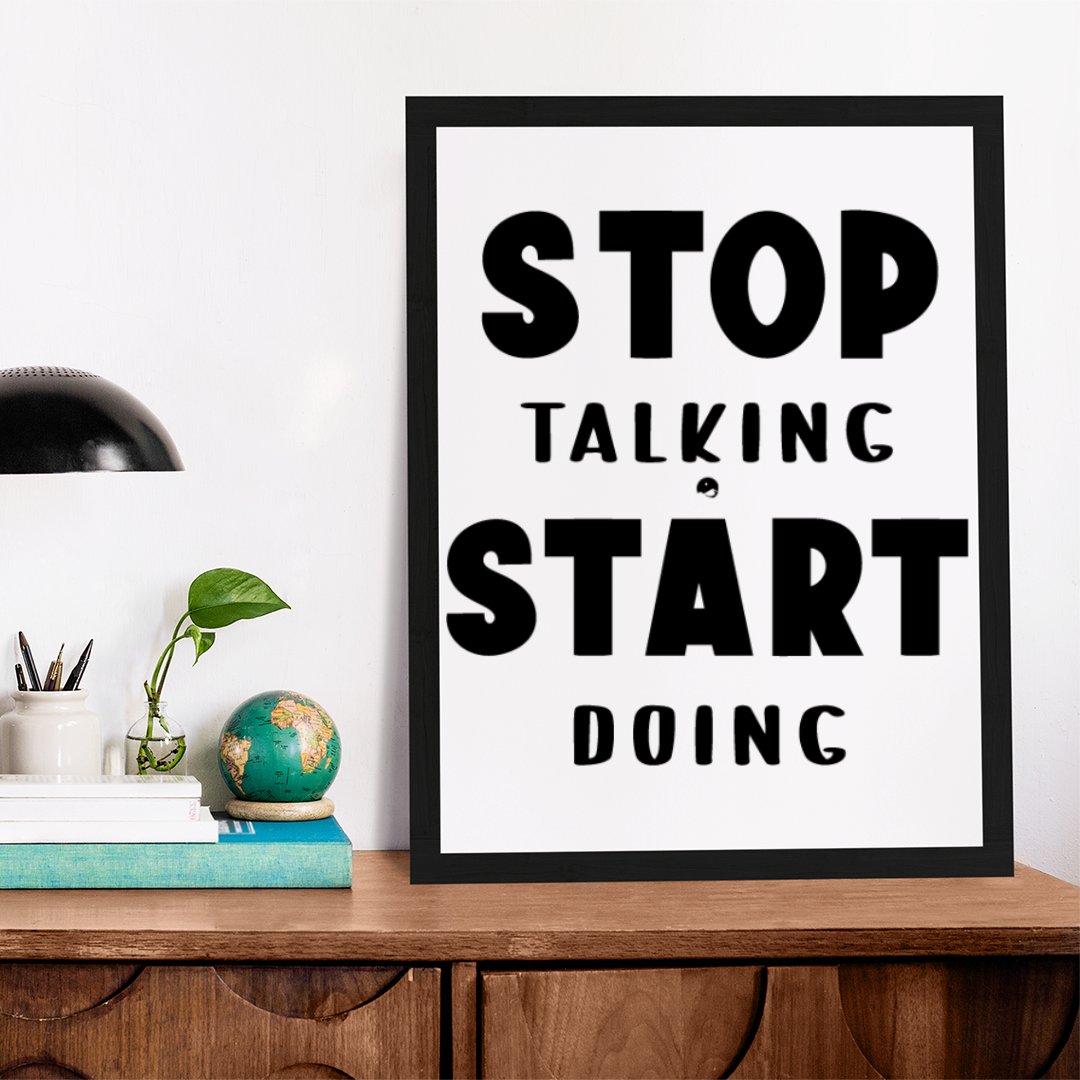 Matte Vertical Posters Stop Talking Start Doing