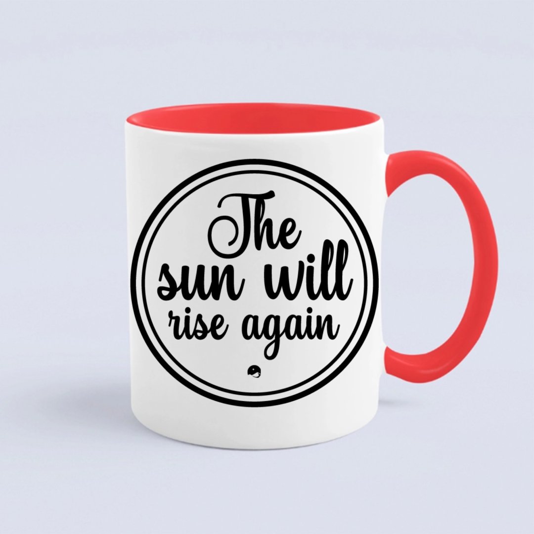 Mug The Sun Will Rise Again