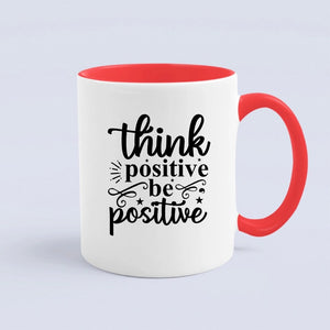 Mug Think Positive Be Positive