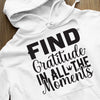 Hoodie Unisex Find Gratitude In All The Moments