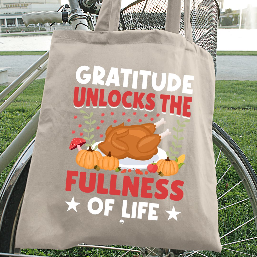 Tote Bag Gratitude Unlocks The Fullness Of Life