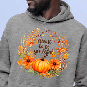 Hoodie Unisex Choose To Be Grateful