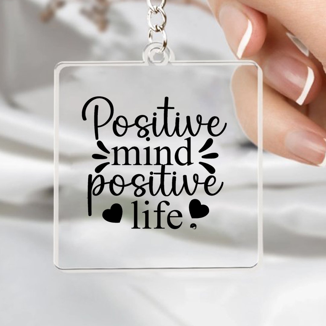 Keychain Positive Mind Positive Life