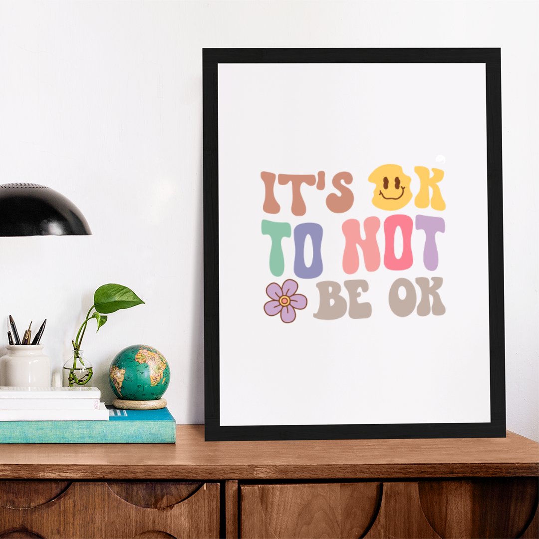 Matte Vertical Posters It's Ok To Not Be Ok