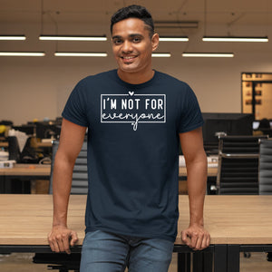 T-Shirt I'm Not For Everyone