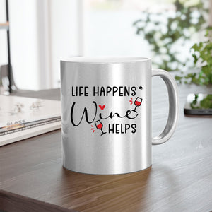 Mug Life Happens Wine Helps