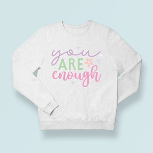 Sweatshirt Unisex You Are Enough