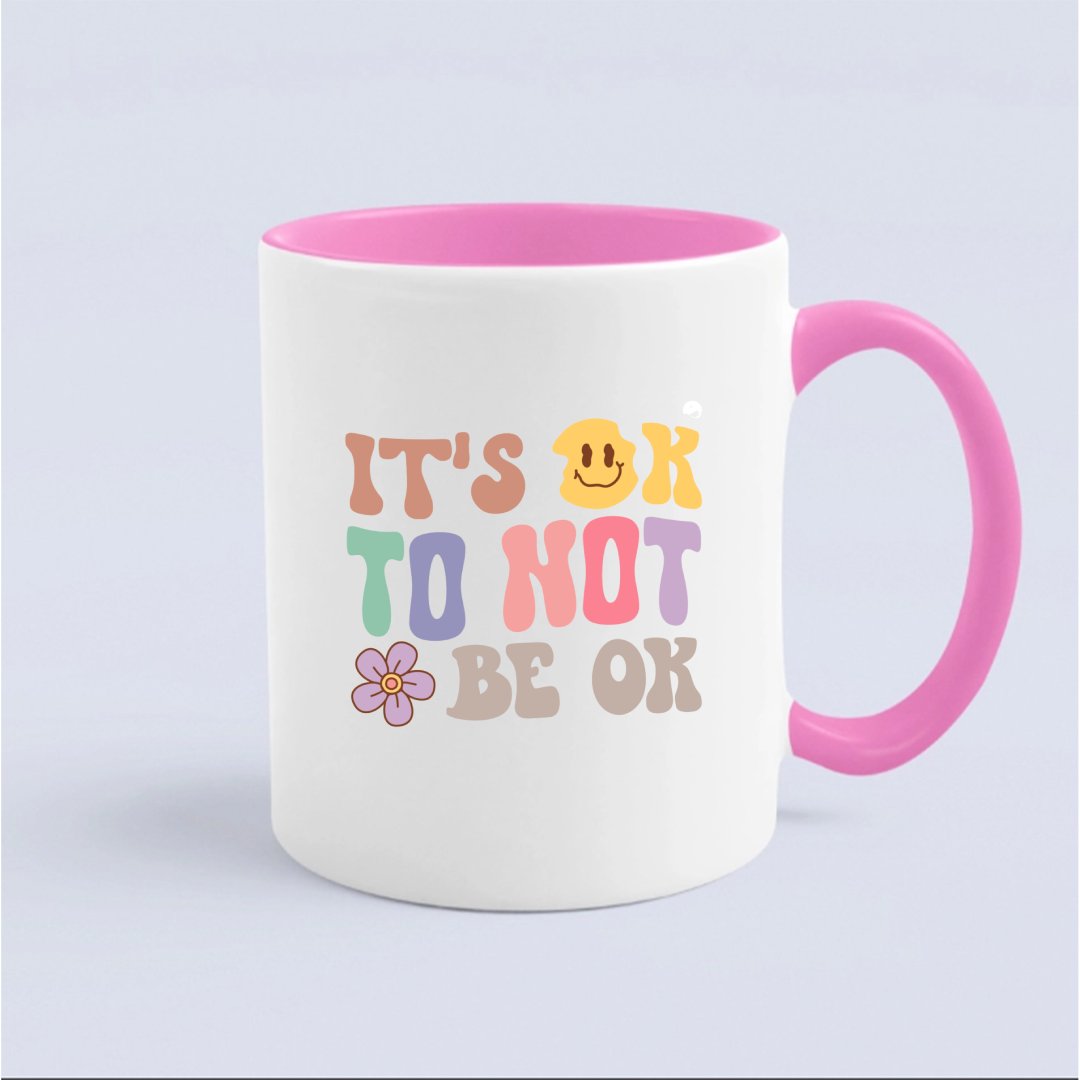 Mug It's Ok To Not Be Ok