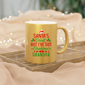 Mug Santa's Great, But I've Got Grandma & Grandpa