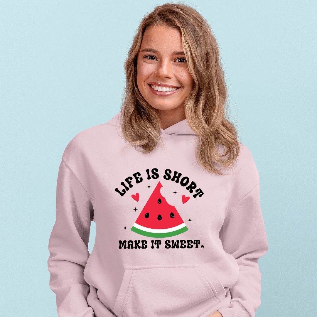 Hoodie Unisex Life Is Short Make It Sweet