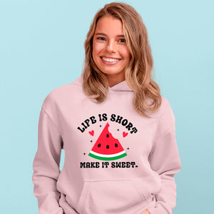 Hoodie Unisex Life Is Short Make It Sweet