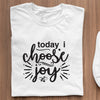 T-Shirt Today I Choose You