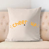 Pillow Case Cheer Up