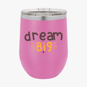 Wine Tumbler Dream Big