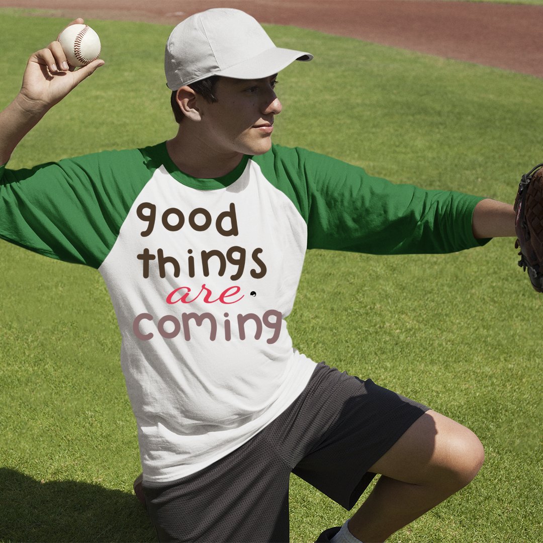 Unisex Sleeve Baseball Tee Good Things Are Coming