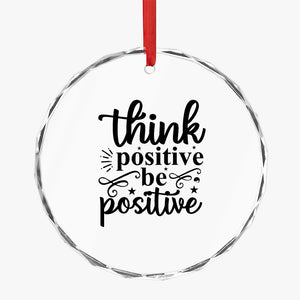 Crystal Glass Ornament Think Positive Be Positive