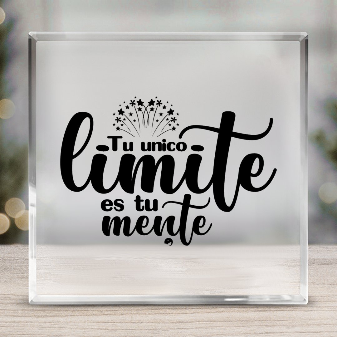 Acrylic Glass Tu Unico Limite Es Tu Mente