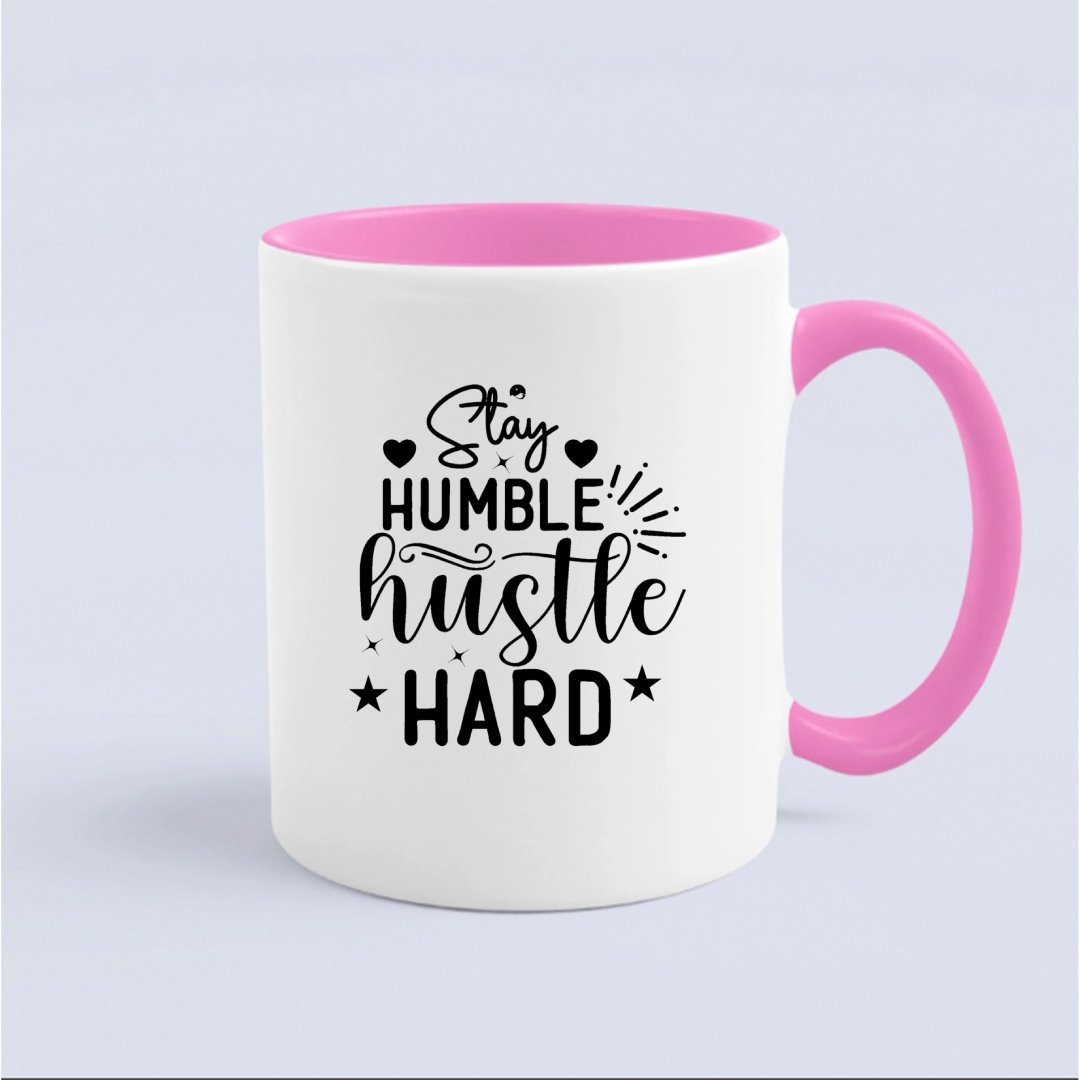 Mug Stay Humble Hustle Hard