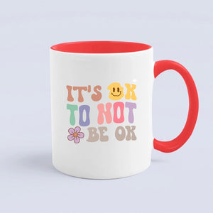 Mug It's Ok To Not Be Ok