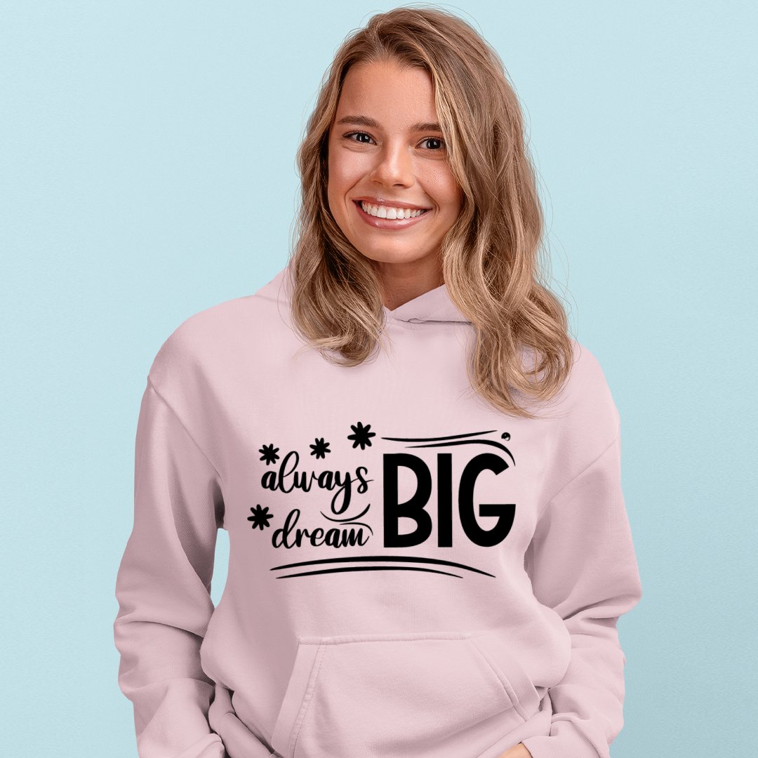 Hoodie Unisex Always Dream Big