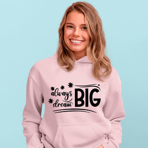 Hoodie Unisex Always Dream Big