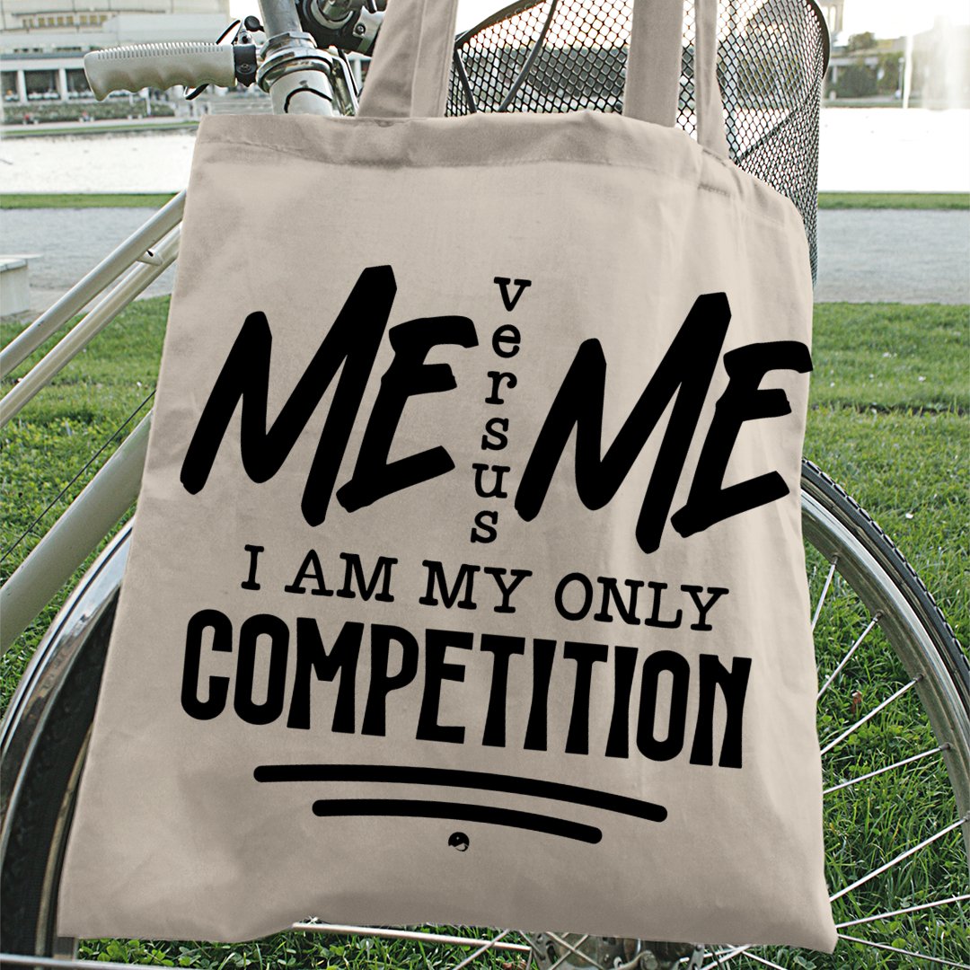 Tote Bag I Am My Only Competition