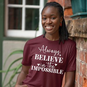 T-Shirt Always Believe In The Impossible