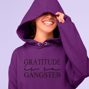 Hoodie Unisex Gratitude Is So Gangster