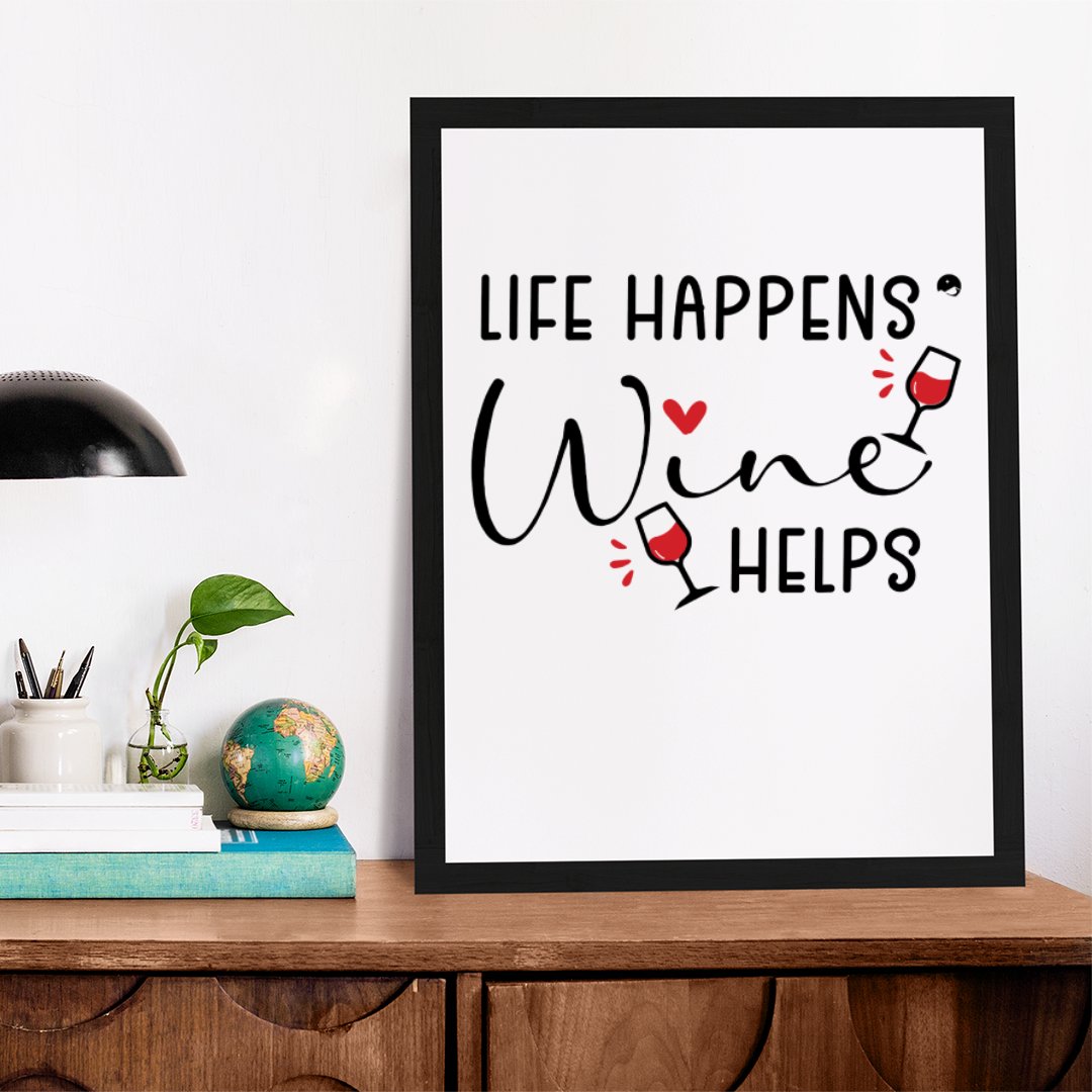 Matte Vertical Posters Life Happens Wine Helps