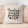 Pillow Case Positive Mind Positive Life