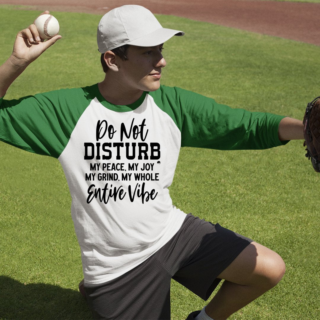 Unisex Sleeve Baseball Tee Do Not Disturb My Peace, My Joy, My Grind, My Whole Entive Vibe