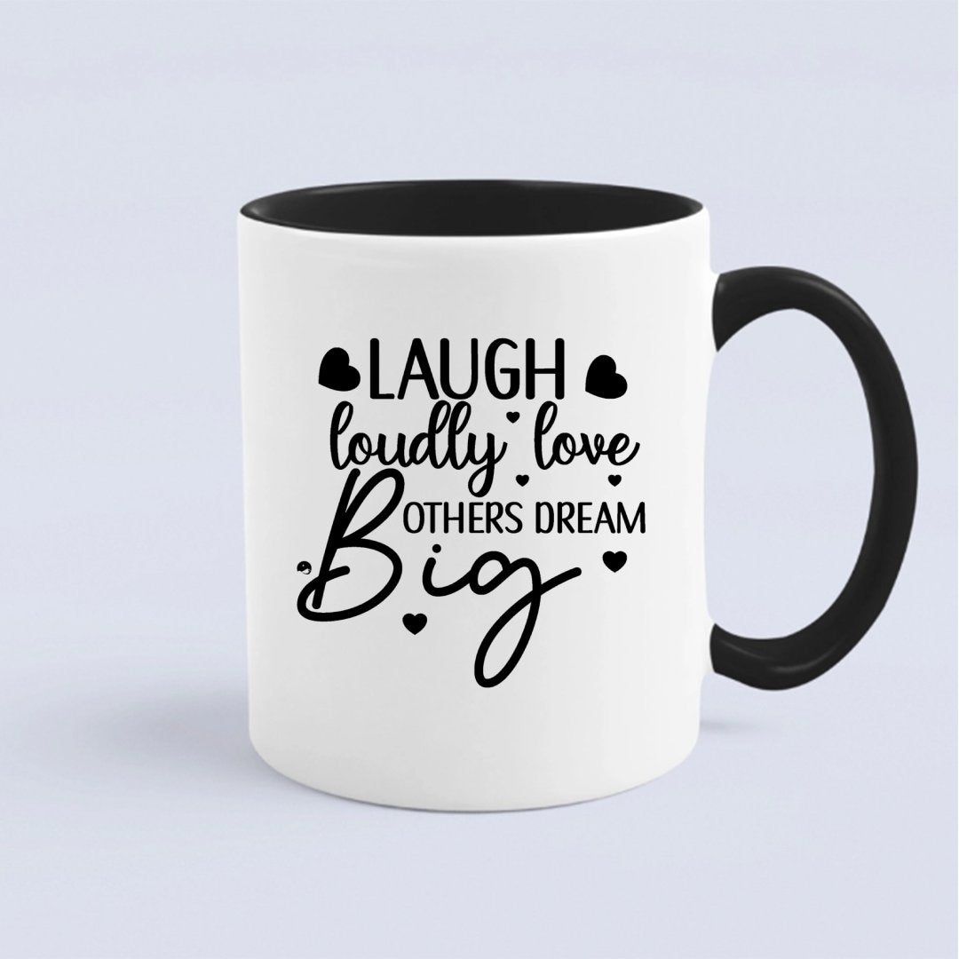 Mug Laugh Loudly Love Others Dream Big