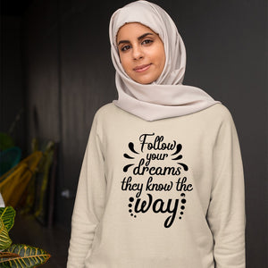 Sweatshirt Unisex Follow Your Dreams They Know The Way