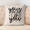 Pillow Case Your Only Limit Is You